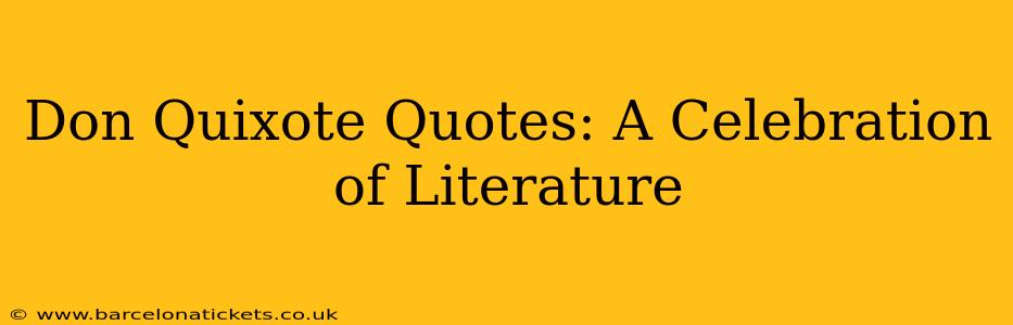 Don Quixote Quotes: A Celebration of Literature