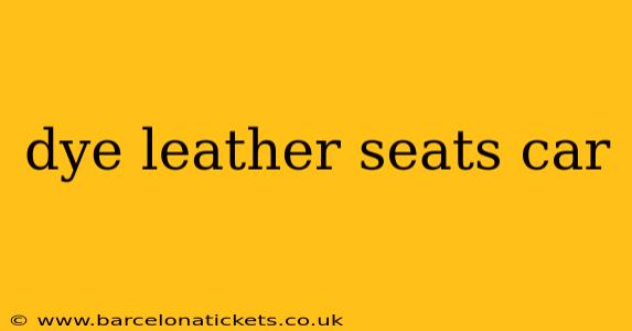 dye leather seats car