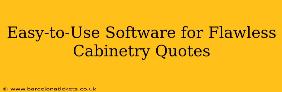 Easy-to-Use Software for Flawless Cabinetry Quotes