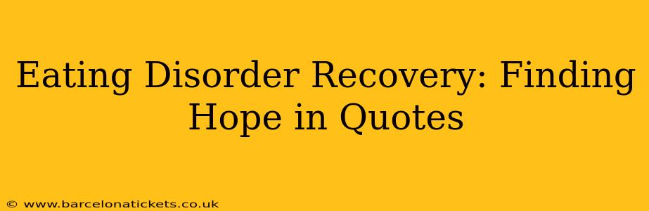 Eating Disorder Recovery: Finding Hope in Quotes