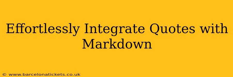 Effortlessly Integrate Quotes with Markdown