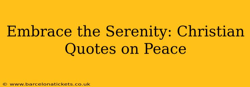 Embrace the Serenity: Christian Quotes on Peace