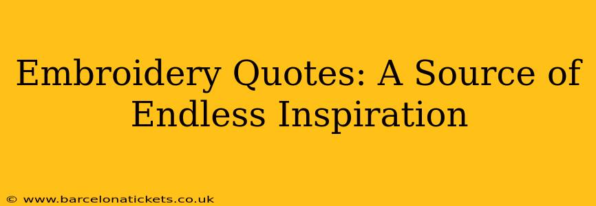 Embroidery Quotes: A Source of Endless Inspiration