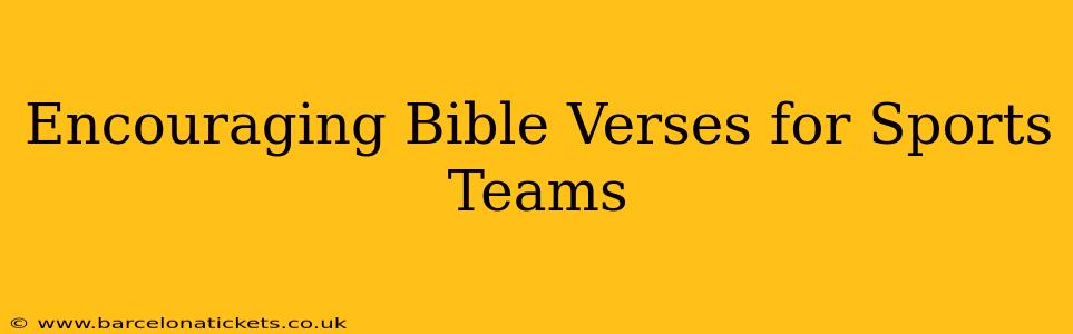 Encouraging Bible Verses for Sports Teams