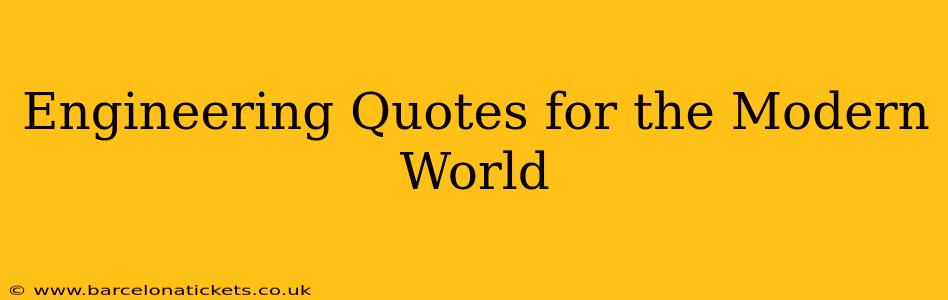 Engineering Quotes for the Modern World