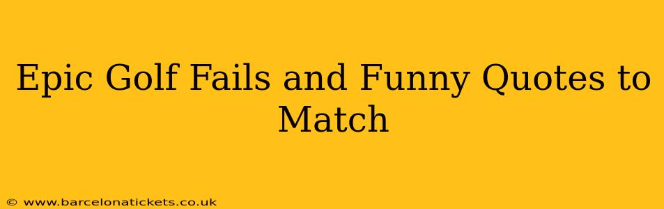 Epic Golf Fails and Funny Quotes to Match