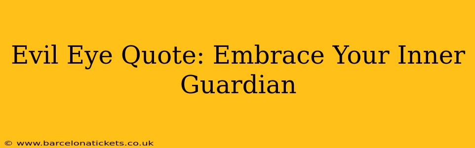 Evil Eye Quote: Embrace Your Inner Guardian