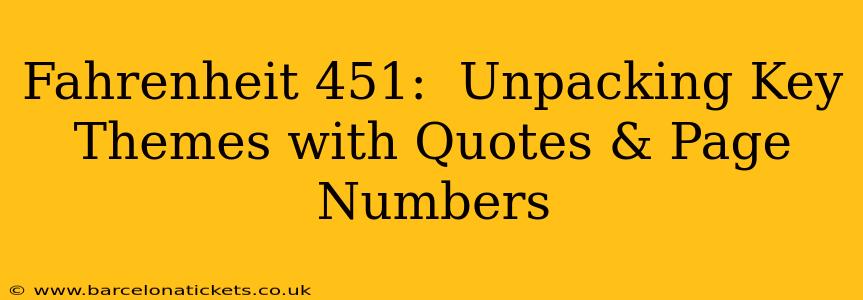 Fahrenheit 451:  Unpacking Key Themes with Quotes & Page Numbers