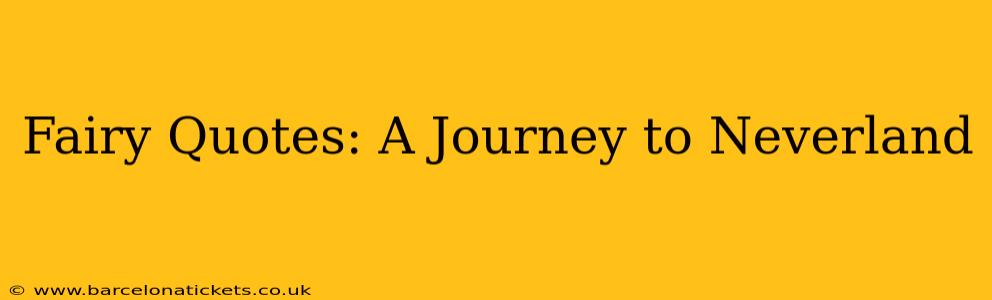 Fairy Quotes: A Journey to Neverland