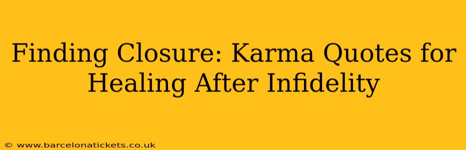 Finding Closure: Karma Quotes for Healing After Infidelity