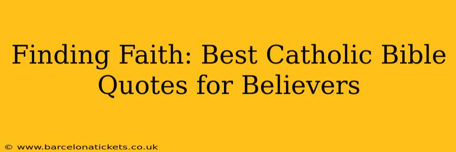 Finding Faith: Best Catholic Bible Quotes for Believers