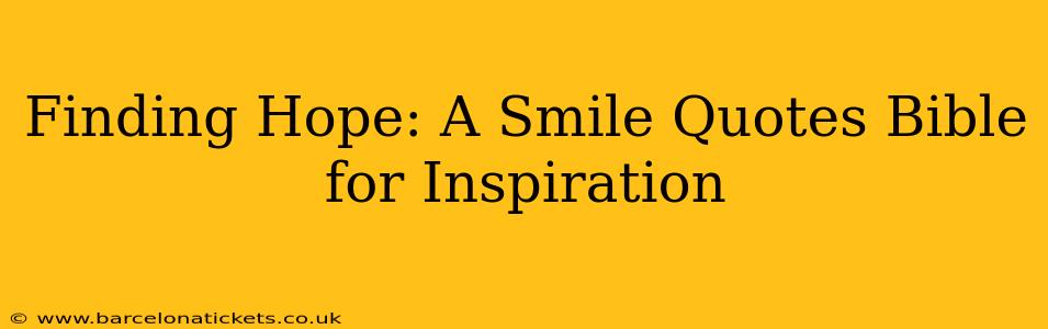 Finding Hope: A Smile Quotes Bible for Inspiration