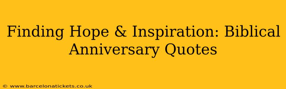 Finding Hope & Inspiration: Biblical Anniversary Quotes
