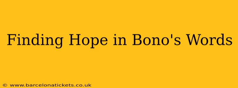 Finding Hope in Bono's Words