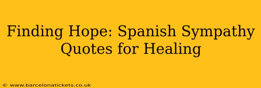 Finding Hope: Spanish Sympathy Quotes for Healing
