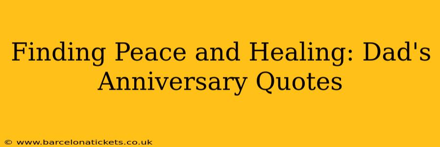 Finding Peace and Healing: Dad's Anniversary Quotes