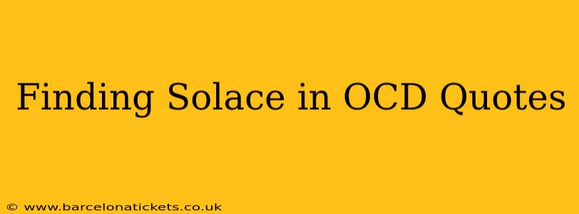 Finding Solace in OCD Quotes
