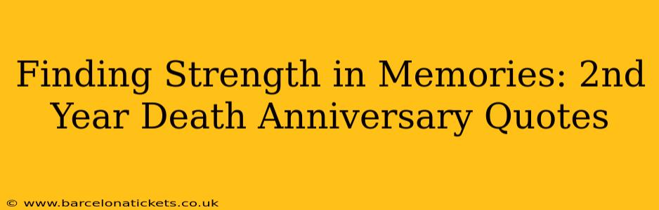 Finding Strength in Memories: 2nd Year Death Anniversary Quotes