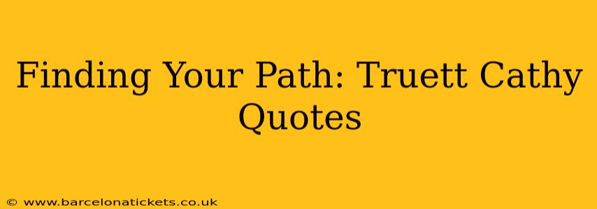 Finding Your Path: Truett Cathy Quotes