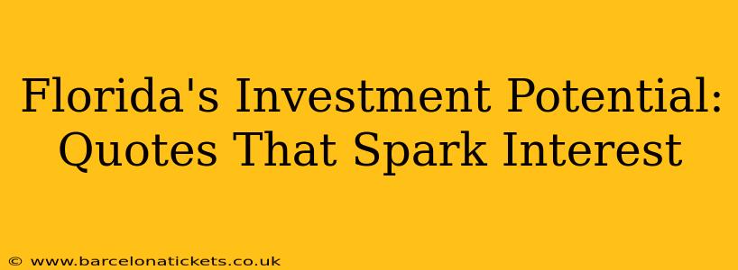 Florida's Investment Potential: Quotes That Spark Interest