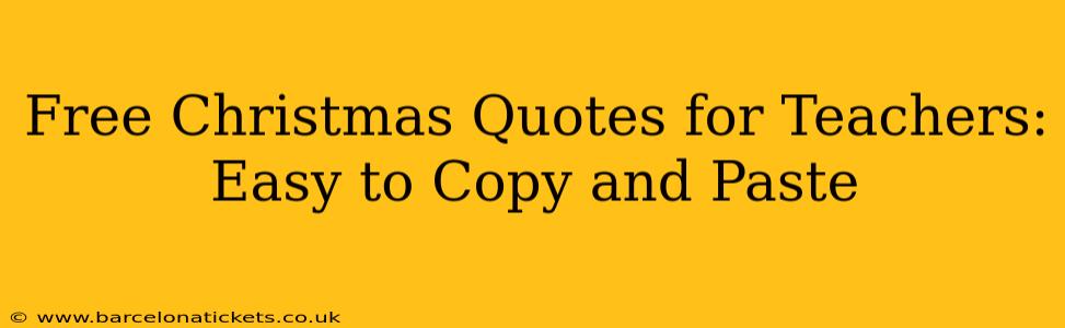 Free Christmas Quotes for Teachers: Easy to Copy and Paste