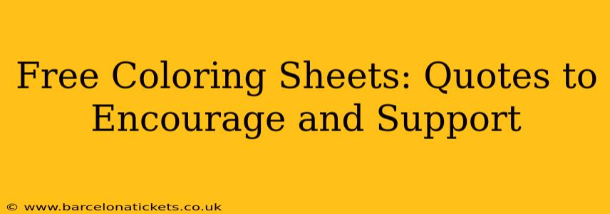 Free Coloring Sheets: Quotes to Encourage and Support