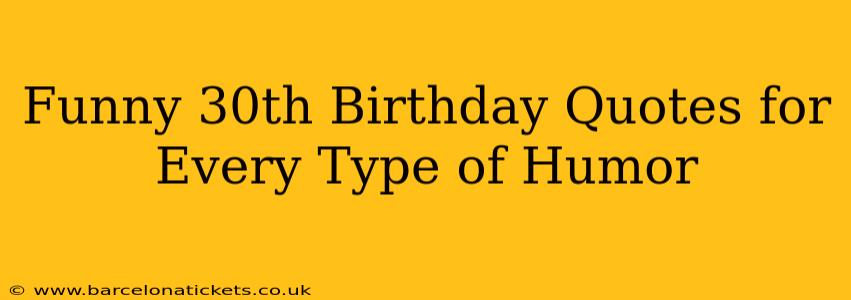 Funny 30th Birthday Quotes for Every Type of Humor