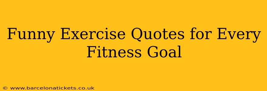 Funny Exercise Quotes for Every Fitness Goal