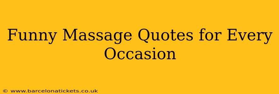 Funny Massage Quotes for Every Occasion