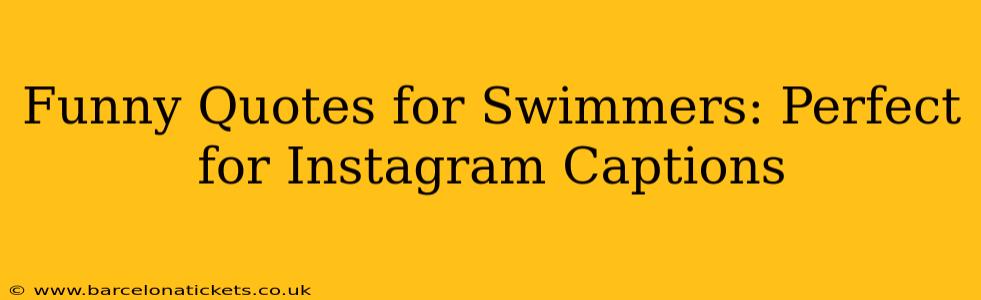 Funny Quotes for Swimmers: Perfect for Instagram Captions