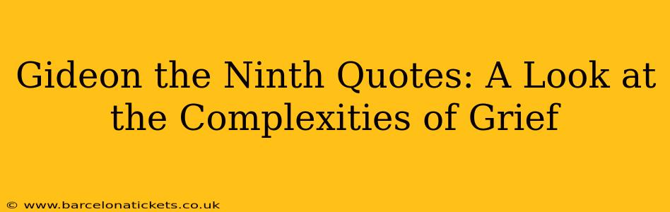 Gideon the Ninth Quotes: A Look at the Complexities of Grief