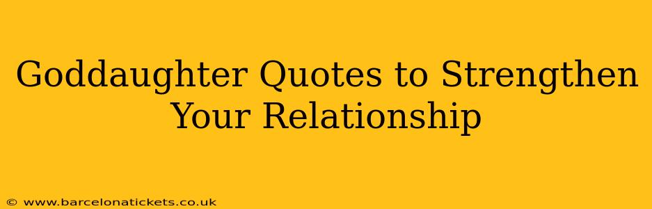 Goddaughter Quotes to Strengthen Your Relationship