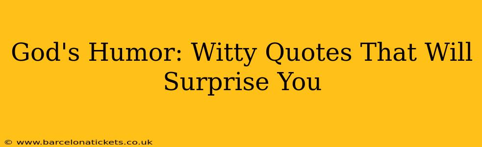 God's Humor: Witty Quotes That Will Surprise You