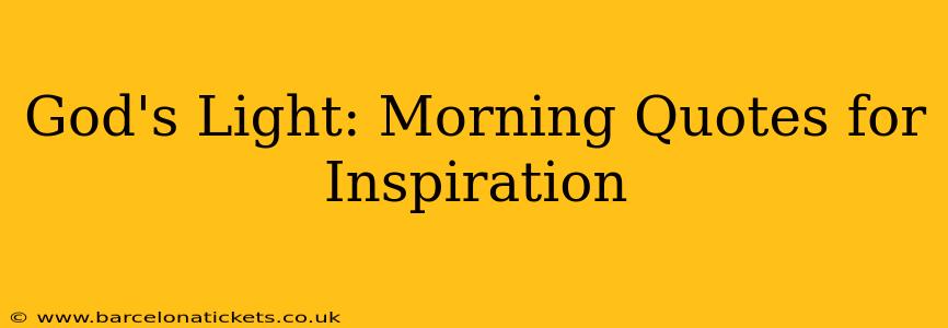 God's Light: Morning Quotes for Inspiration