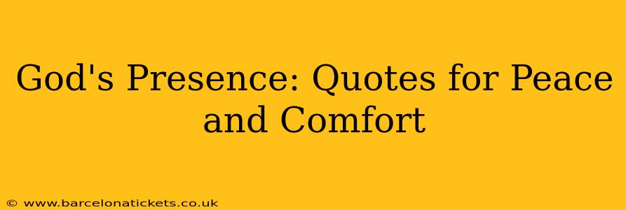 God's Presence: Quotes for Peace and Comfort