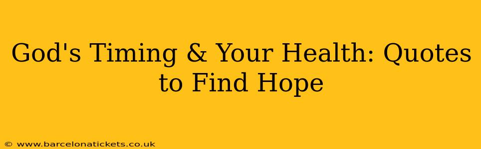 God's Timing & Your Health: Quotes to Find Hope