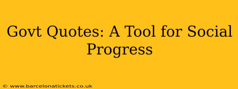 Govt Quotes: A Tool for Social Progress