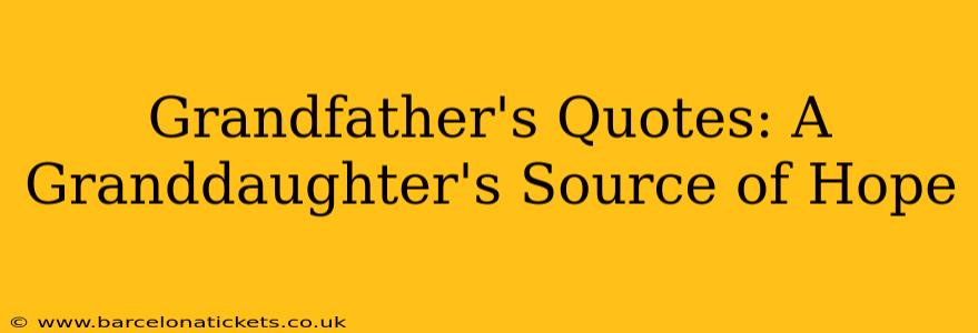 Grandfather's Quotes: A Granddaughter's Source of Hope