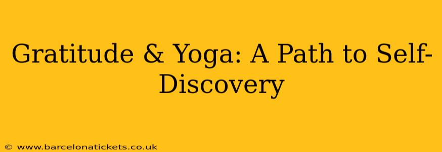 Gratitude & Yoga: A Path to Self-Discovery