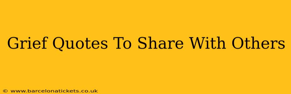 Grief Quotes To Share With Others