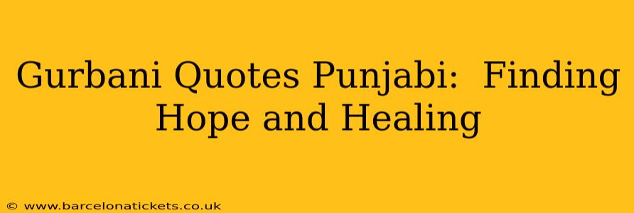 Gurbani Quotes Punjabi:  Finding Hope and Healing
