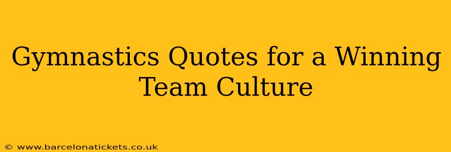 Gymnastics Quotes for a Winning Team Culture