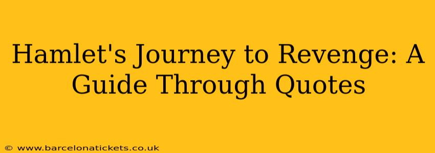 Hamlet's Journey to Revenge: A Guide Through Quotes