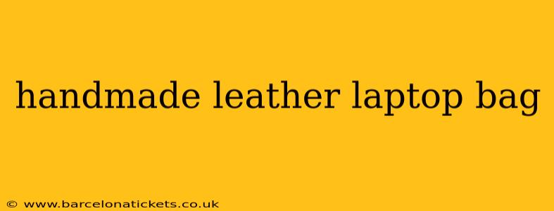 handmade leather laptop bag