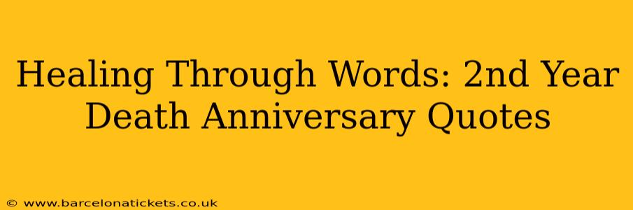 Healing Through Words: 2nd Year Death Anniversary Quotes