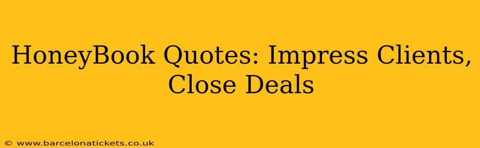 HoneyBook Quotes: Impress Clients, Close Deals