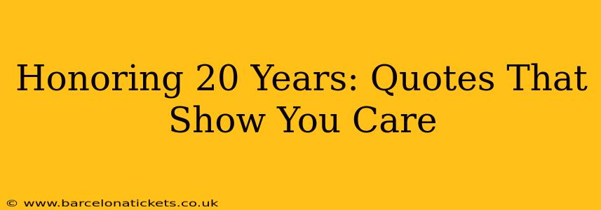 Honoring 20 Years: Quotes That Show You Care