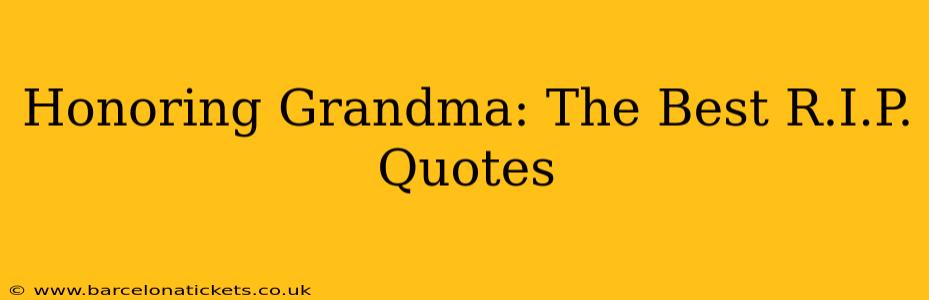 Honoring Grandma: The Best R.I.P. Quotes