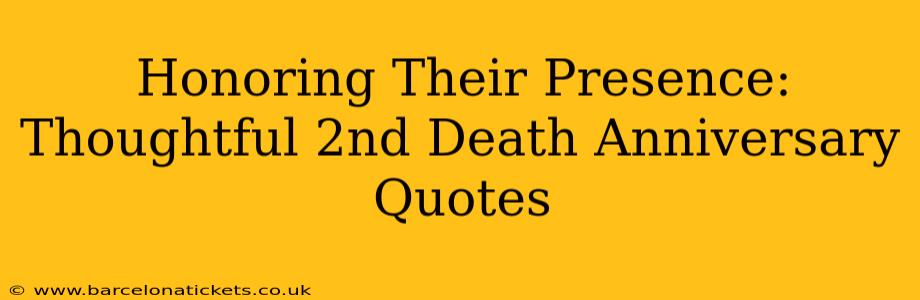 Honoring Their Presence:  Thoughtful 2nd Death Anniversary Quotes