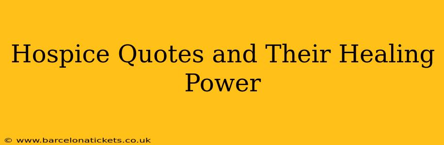 Hospice Quotes and Their Healing Power